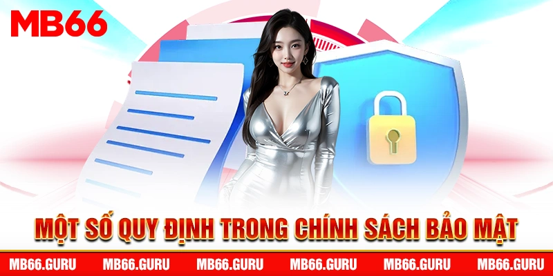 Một số quy định trong chính sách bảo mật